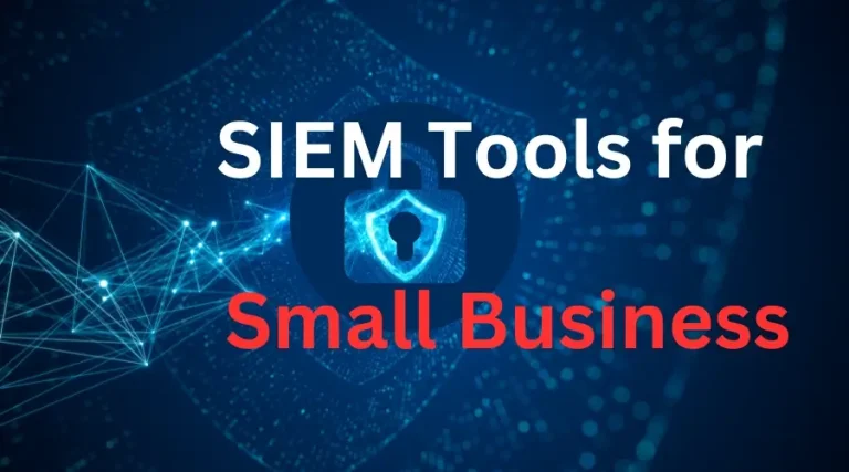 Best SIEM Tools for Small Business